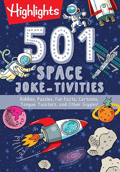 501 Space Joke-tivities: Riddles, Puzzles, Fun Facts, Cartoons, Tongue Twisters, And Other Giggles!
