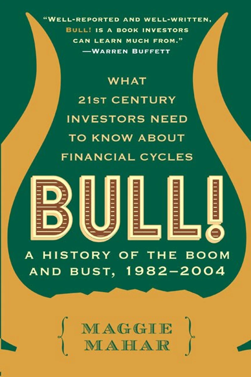Bull!: A History of the Boom and Bust, 1982-2004