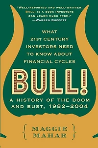 Bull!: A History of the Boom and Bust, 1982-2004