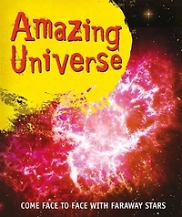 Fast Facts: Amazing Universe: Take A Trip To Strange Planets And Faraway Stars