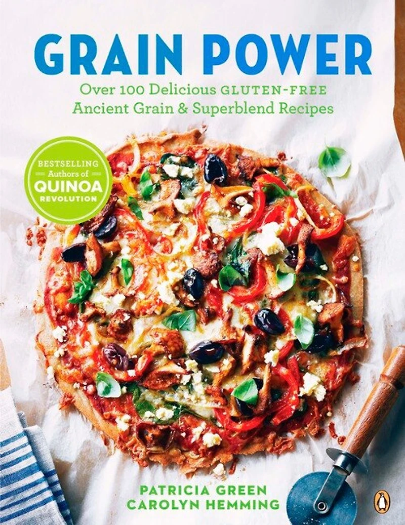 Grain Power: Over 100 Delicious Gluten-free Ancient & Superblend Recipe: A Cookbook