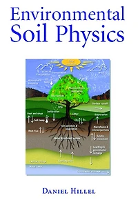 Environmental Soil Physics: Fundamentals, Applications, and Considerations