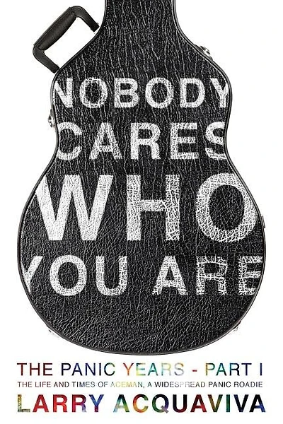 Nobody Cares Who You Are: The Panic Years, Part I