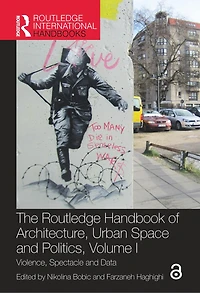 The Routledge Handbook of Architecture, Urban Space and Politics, Volume I: Violence, Spectacle Data