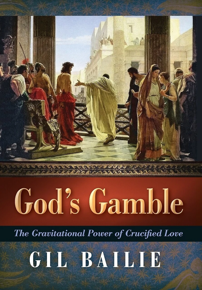 God's Gamble: The Gravitational Power of Crucified Love