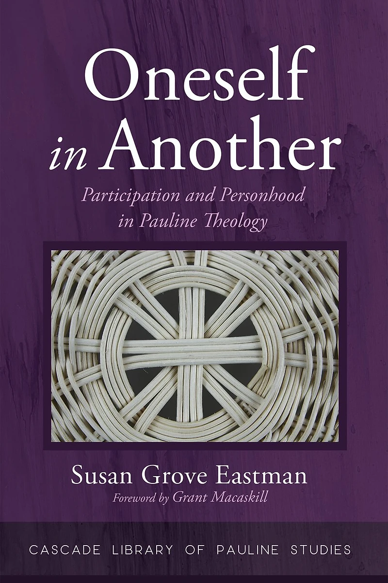 Oneself Another: Participation and Personhood Pauline Theology