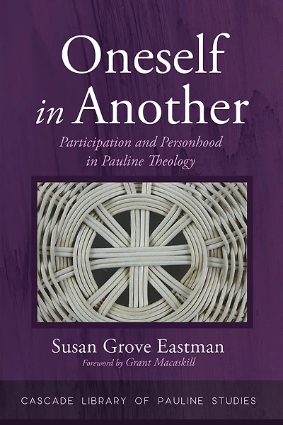 Oneself Another: Participation and Personhood Pauline Theology