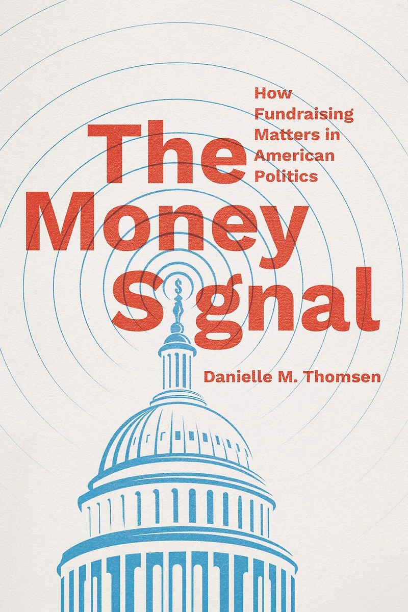 The Money Signal: How Fundraising Matters American Politics