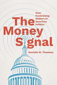 The Money Signal: How Fundraising Matters American Politics