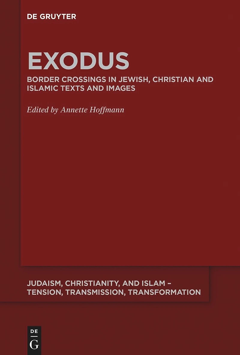 Exodus: Border Crossing Jewish, Christian and Islamic Texts Images