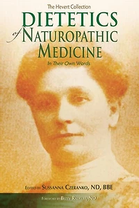 Dietetics of Naturopathic Medicine: In Their Own Words