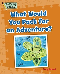 What Would You Pack for an Adventure?