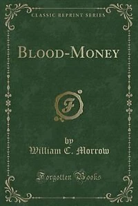 Blood-Money (Classic Reprint)