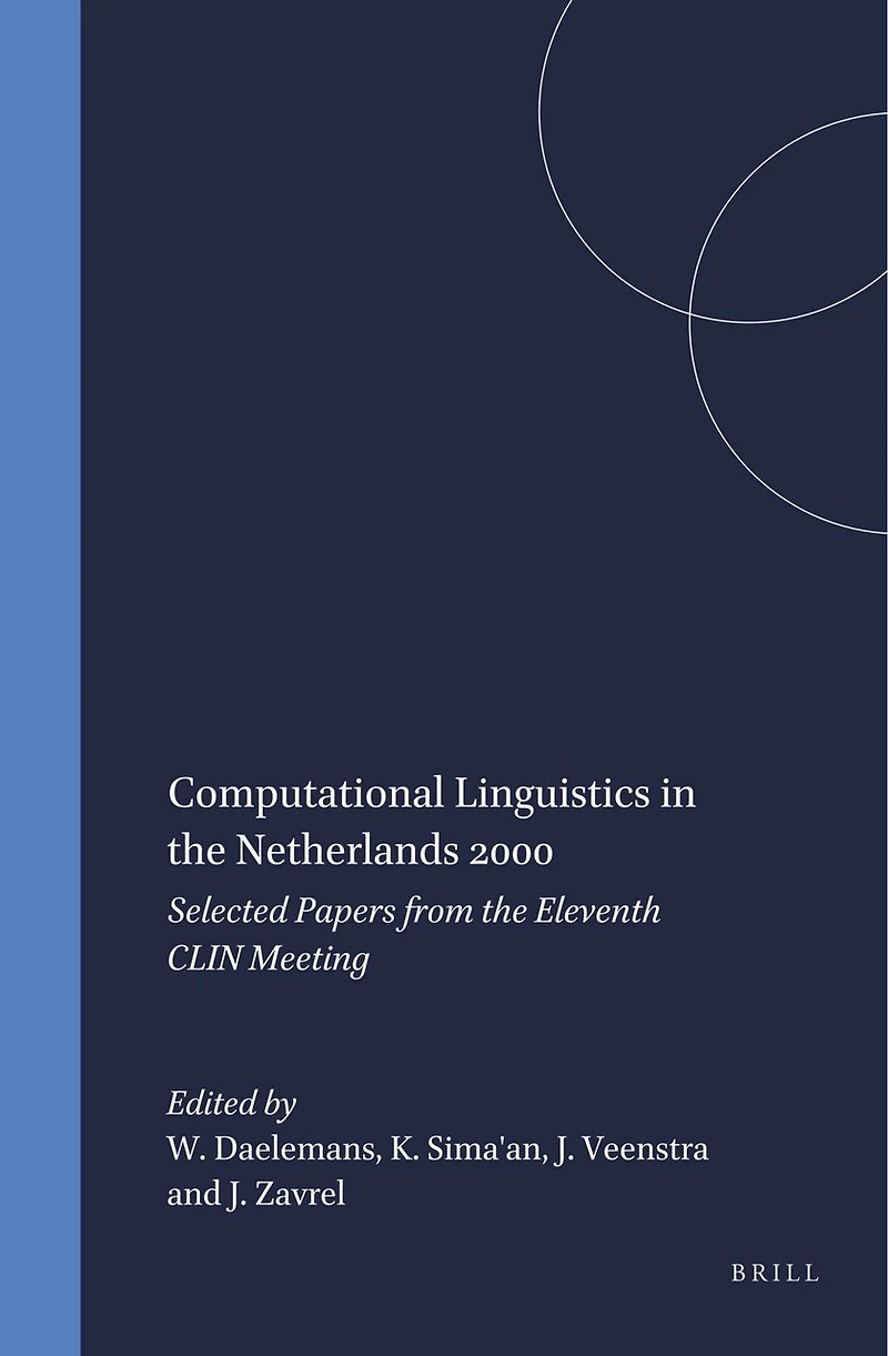 Computational Linguistics the Netherlands 2000: Selected Papers from Eleventh CLIN Meeting