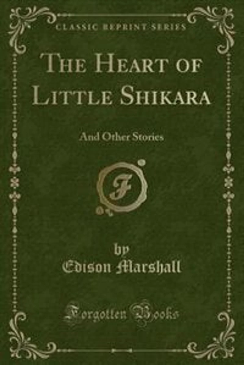 The Heart of Little Shikara: And Other Stories (Classic Reprint)
