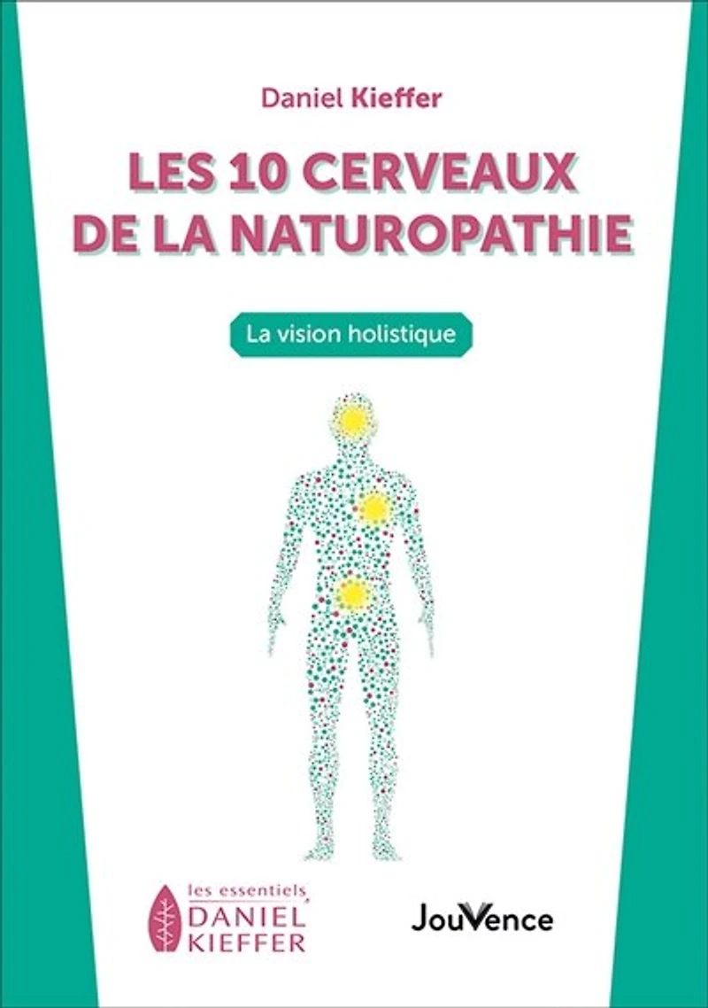 Les 10 cerveaux de la naturopathie: vision holistique