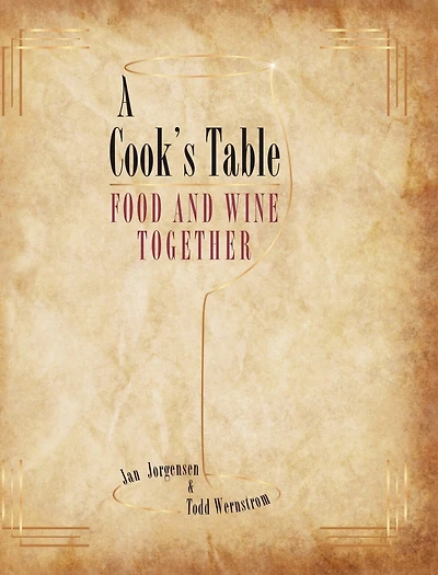 A Cook's Table: Food and Wine Together