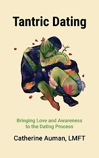 Tantric Dating: Bringing Love and Awareness to the Dating Process