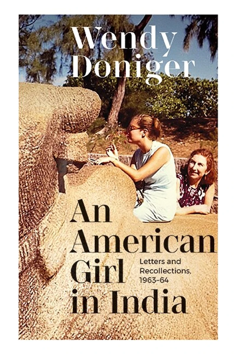 An American Girl India: Letters and Recollections, 1963?64