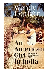 An American Girl India: Letters and Recollections, 1963?64