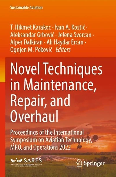 Novel Techniques in Maintenance, Repair, and Overhaul: Proceedings of the International Symposium on Aviation Technology, MRO, and Operations 2022