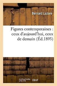 Figures Contemporaines: Ceux D'aujourd'hui, De Demain