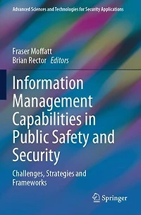 Information Management Capabilities in Public Safety and Security: Challenges, Strategies and Frameworks