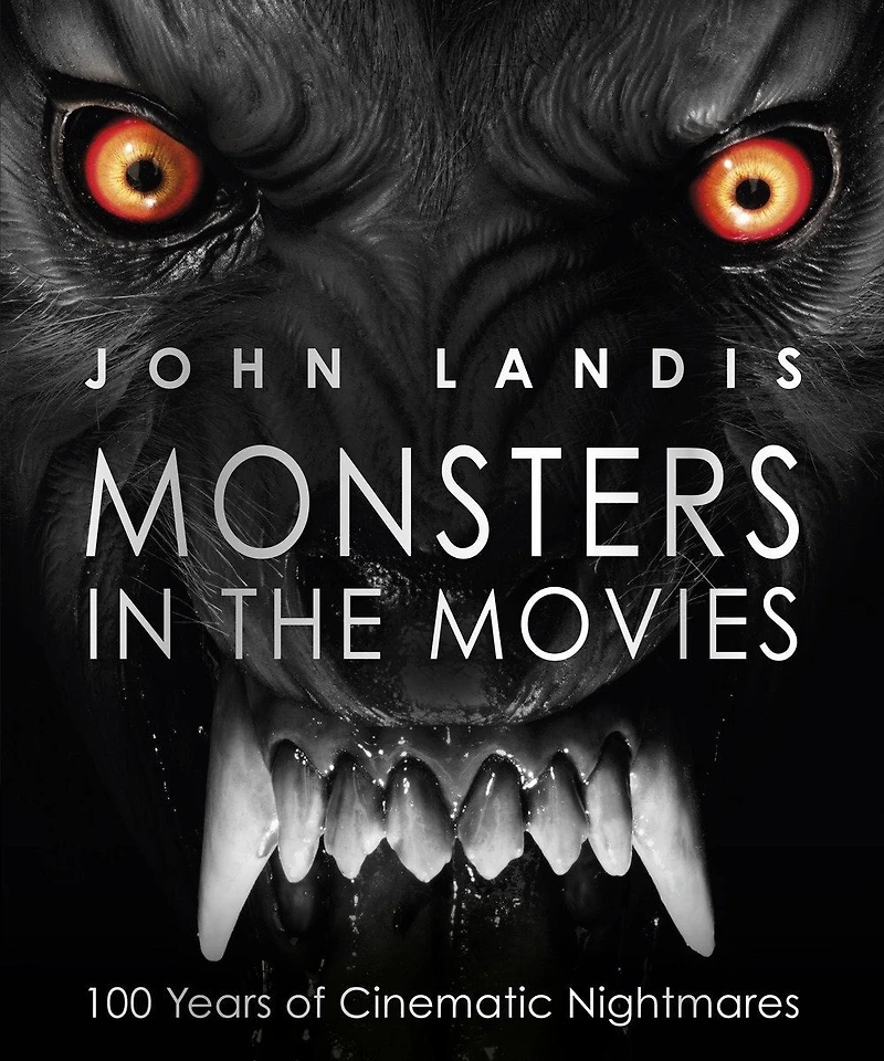 Monsters the Movies: 100 Years of Cinematic Nightmares