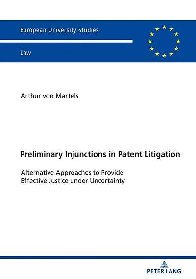 Preliminary Injunctions in Patent Litigation: Alternative Approaches to Provide Effective Justice under Uncertainty
