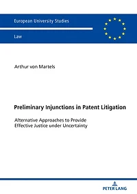 Preliminary Injunctions in Patent Litigation: Alternative Approaches to Provide Effective Justice under Uncertainty