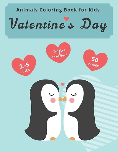 Animals Valentine's Day Coloring Book for Kids: Cute Coloring Book for Kids Ages 2-5 with Valentine Day Animal Theme Such