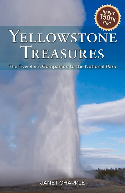 Yellowstone Treasures: The Traveler's Companion To National Park