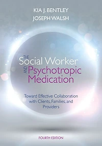 The Social Worker And Psychotropic Medication: Toward Effective Collaboration With Clients, Families, And Providers