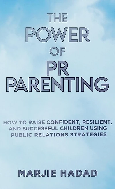 The Power of PR Parenting: How to raise confident