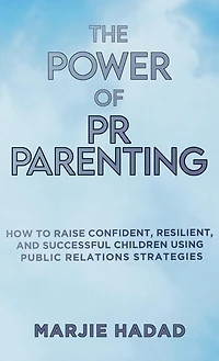 The Power of PR Parenting: How to raise confident