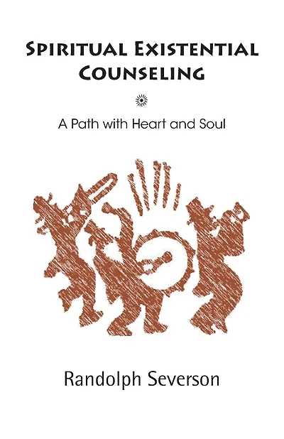Spiritual Existential Counseling: A Path With Heart And Soul