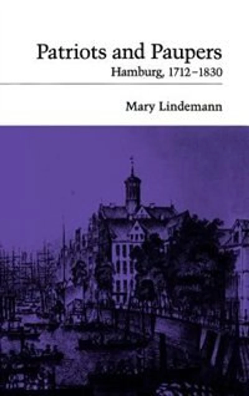 Patriots and Paupers: Hamburg, 1712-1830