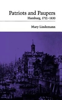 Patriots and Paupers: Hamburg, 1712-1830