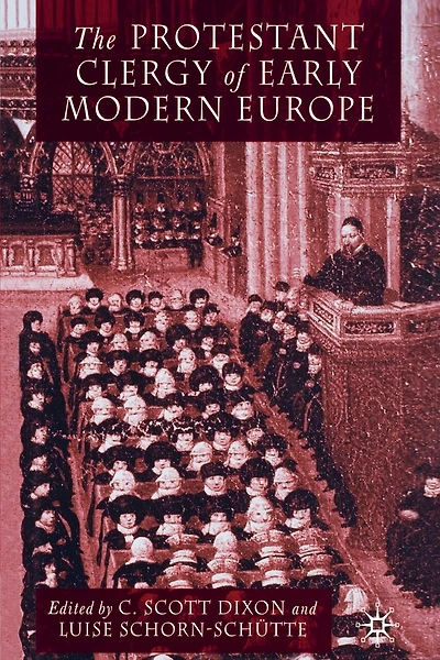 The Protestant Clergy Of Early Modern Europe