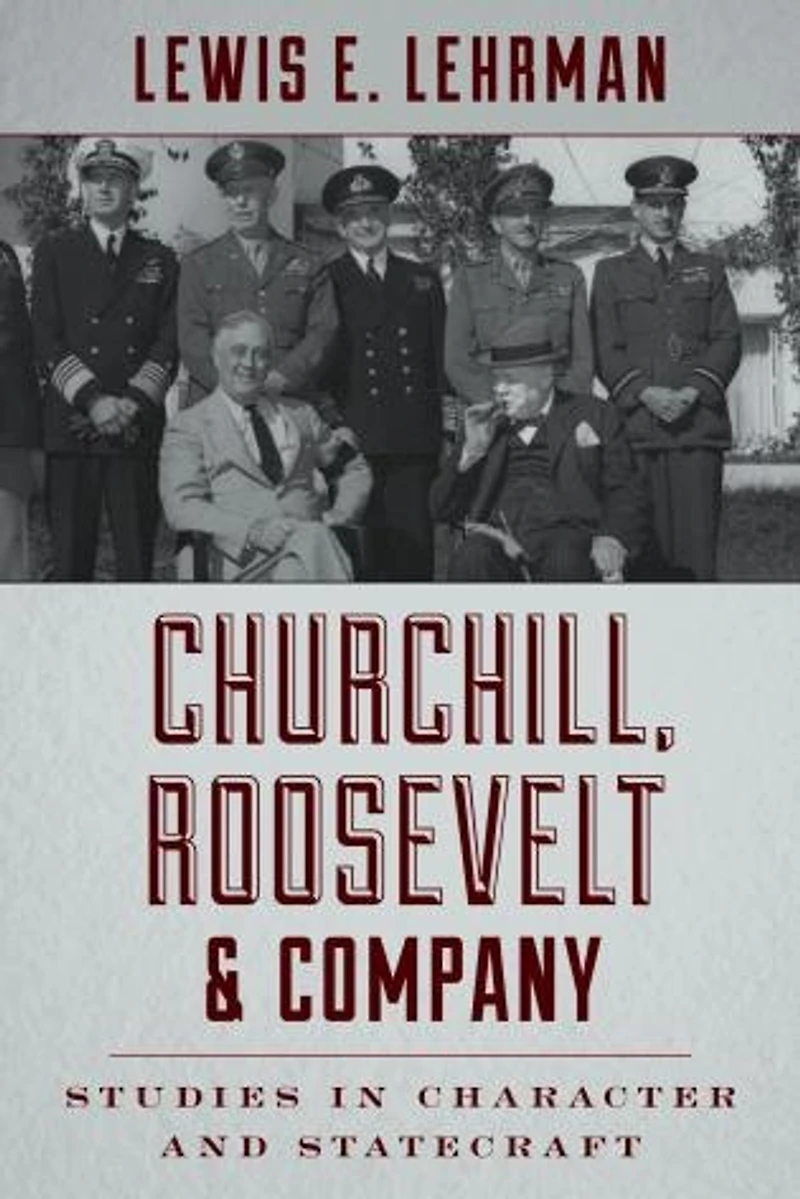 Churchill, Roosevelt & Company: Studies Character and Statecraft