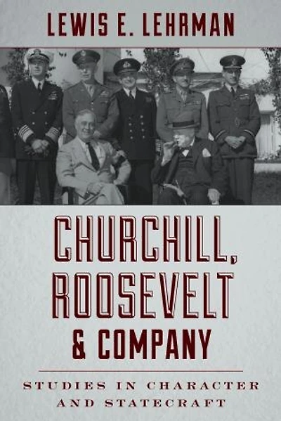 Churchill, Roosevelt & Company: Studies Character and Statecraft