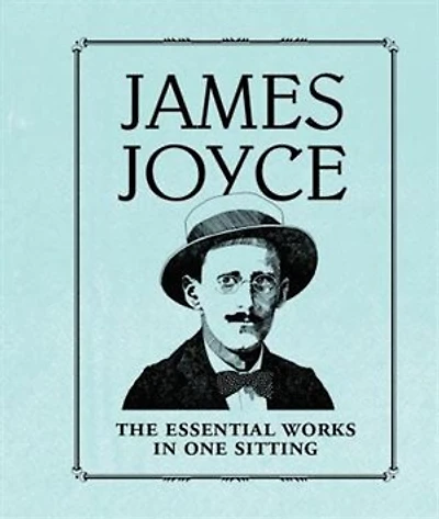 James Joyce: The Essential Works One Sitting