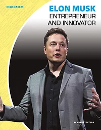 Elon Musk: Entrepreneur and Innovator: Entrepreneur and Innovator