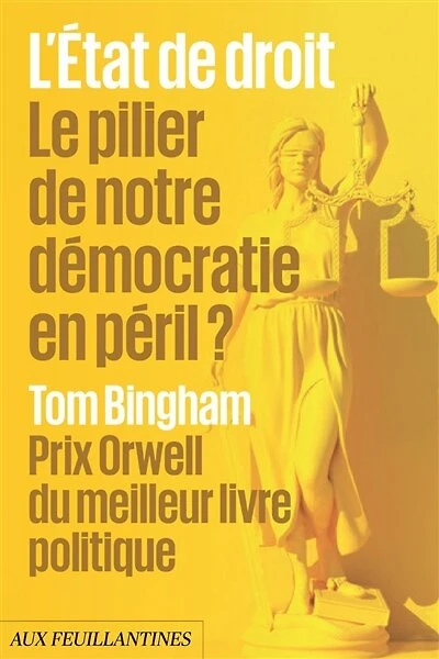 L' Etat de droit: le pilier de notre démocratie en péril ?