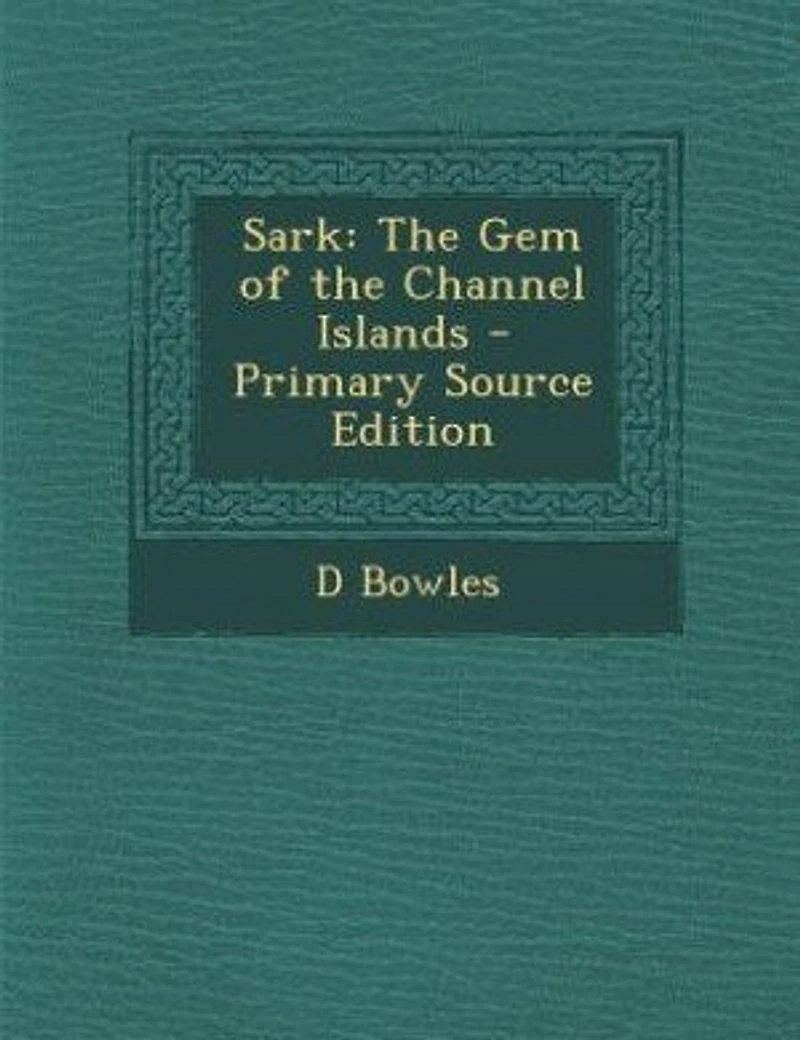 Sark: the Gem of Channel Islands