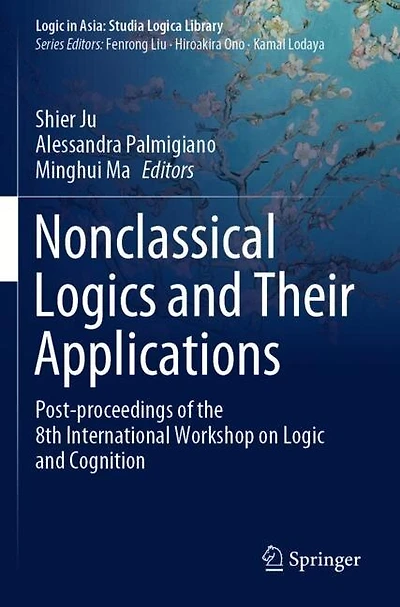 Nonclassical Logics And Their Applications: Post-proceedings Of The 8th International Workshop On Logic And Cognition