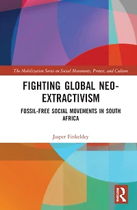 Fighting Global Neo-Extractivism: Fossil-Free Social Movements South Africa