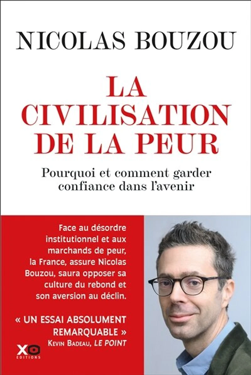 la civilisation de peur: pourquoi et comment avoir encore confiance dans l'avenir