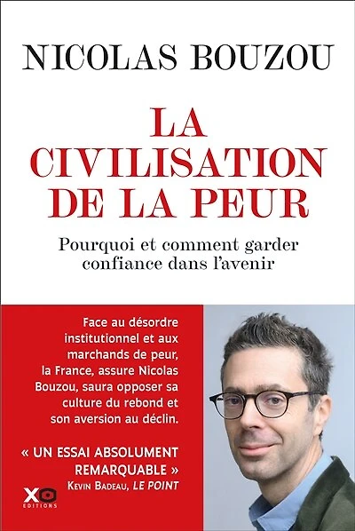 la civilisation de peur: pourquoi et comment avoir encore confiance dans l'avenir