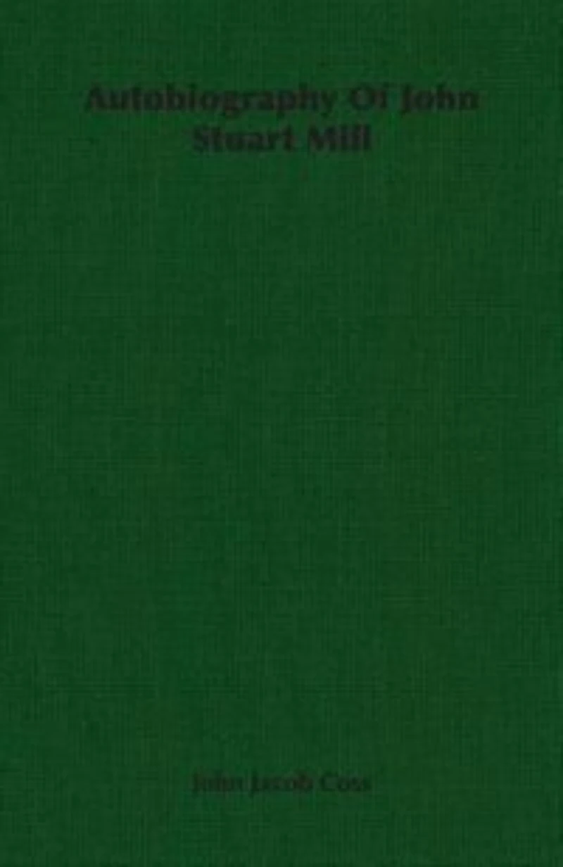 Autobiography Of John Stuart Mill